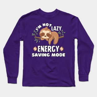 I'm Not Lazy, Energy Saving Mode Long Sleeve T-Shirt